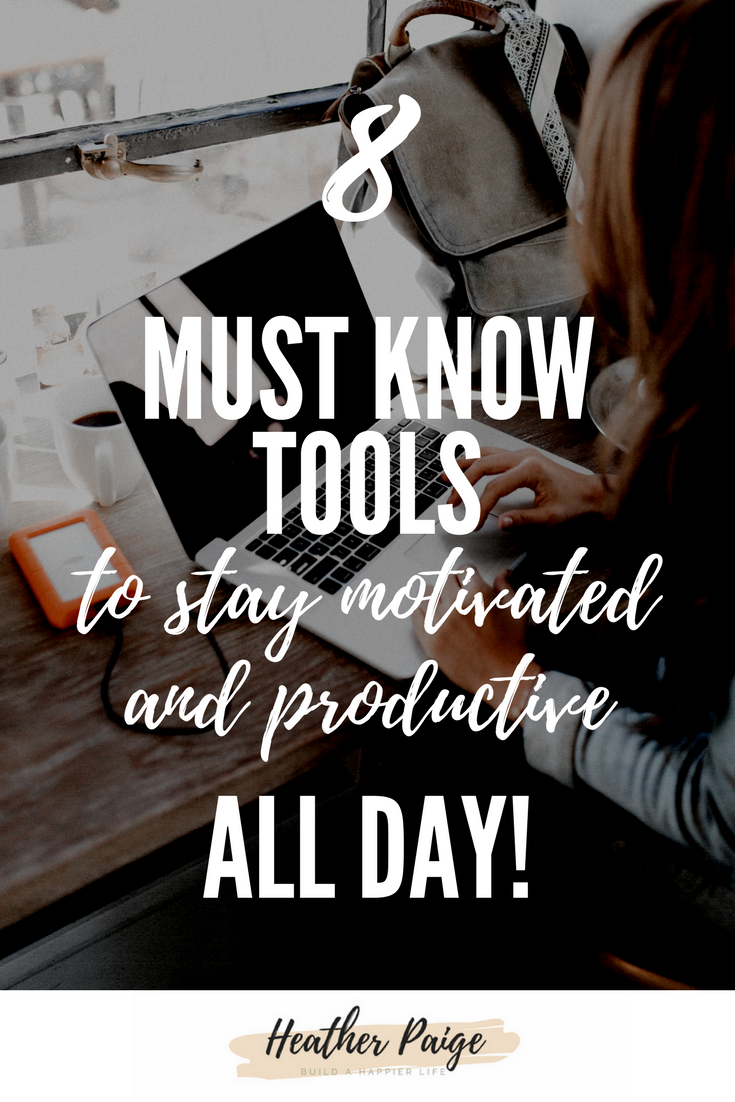 8 Tools To Keep You Motivated And Productive During The Day - Heather ...